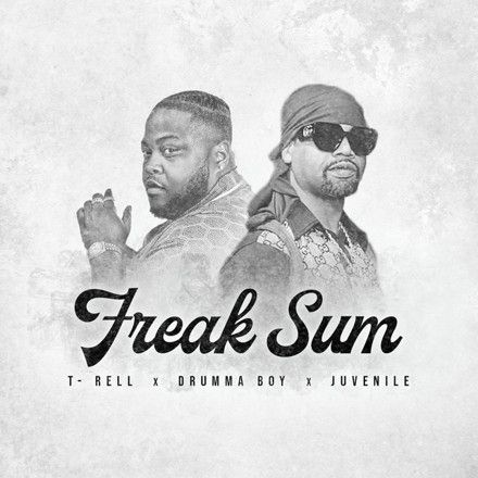 Drumma Boy, T-Rell, JUVENILE – Freak Sum